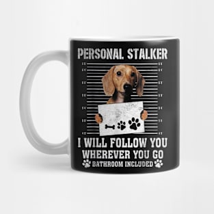 Dachshund personal stalker Mug